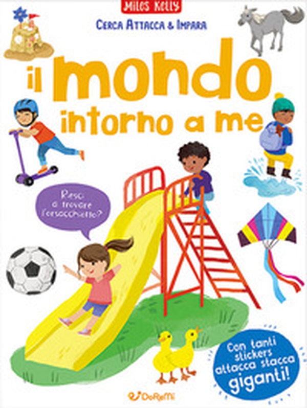 Il mondo intorno a me. Cerca attacca e impara - Librerie.coop Il mondo intorno a me. Cerca attacca e impara - Librerie.coop