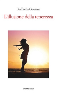 L'illusione della tenerezza - Librerie.coop