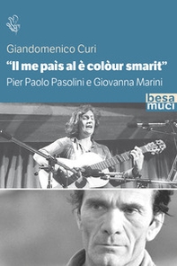 «Il me paìs al è colòur smarit». Pier Paolo Pasolini e Giovanna Marini - Librerie.coop «Il me paìs al è colòur smarit». Pier Paolo Pasolini e Giovanna Marini - Librerie.coop