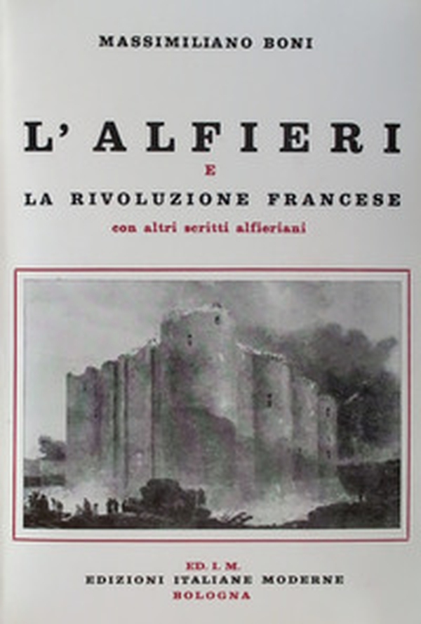 L'Alfieri e la rivoluzione francese. Con altri scritti alfieriani - Librerie.coop