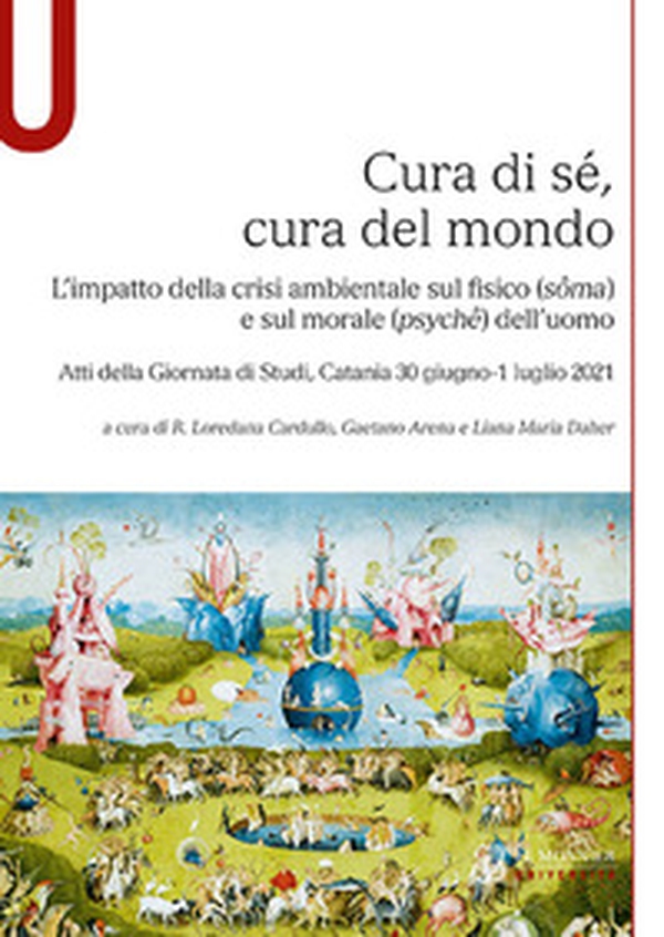 Cura di sé, cura del mondo. L'impatto della crisi ambientale sul fisico (sôma) e sul morale (psychê) dell'uomo - Librerie.coop Cura di sé, cura del mondo. L'impatto della crisi ambientale sul fisico (sôma) e sul morale (psychê) dell'uomo - Librerie.coop