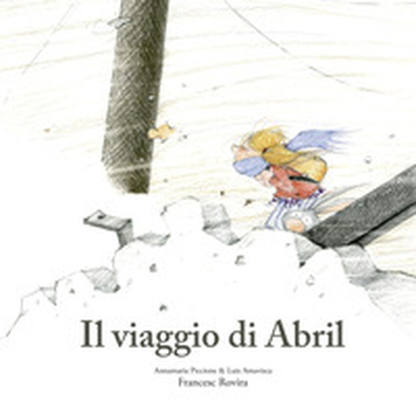 Il viaggio di Abril - Librerie.coop Il viaggio di Abril - Librerie.coop