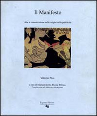 Il manifesto. Arte e comunicazione nelle origini della pubblicità - Librerie.coop Il manifesto. Arte e comunicazione nelle origini della pubblicità - Librerie.coop