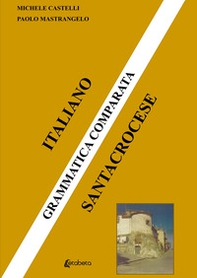 Grammatica comparata. Italiano santacrocese - Librerie.coop Grammatica comparata. Italiano santacrocese - Librerie.coop