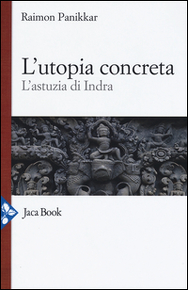 L'utopia concreta. L'astuzia di Indra - Librerie.coop L'utopia concreta. L'astuzia di Indra - Librerie.coop
