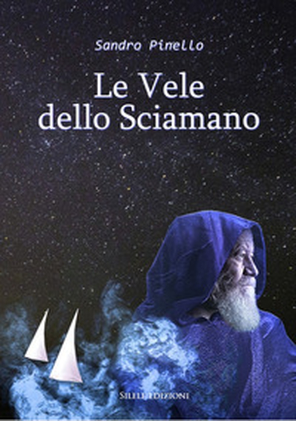 Le vele dello sciamano - Librerie.coop Le vele dello sciamano - Librerie.coop