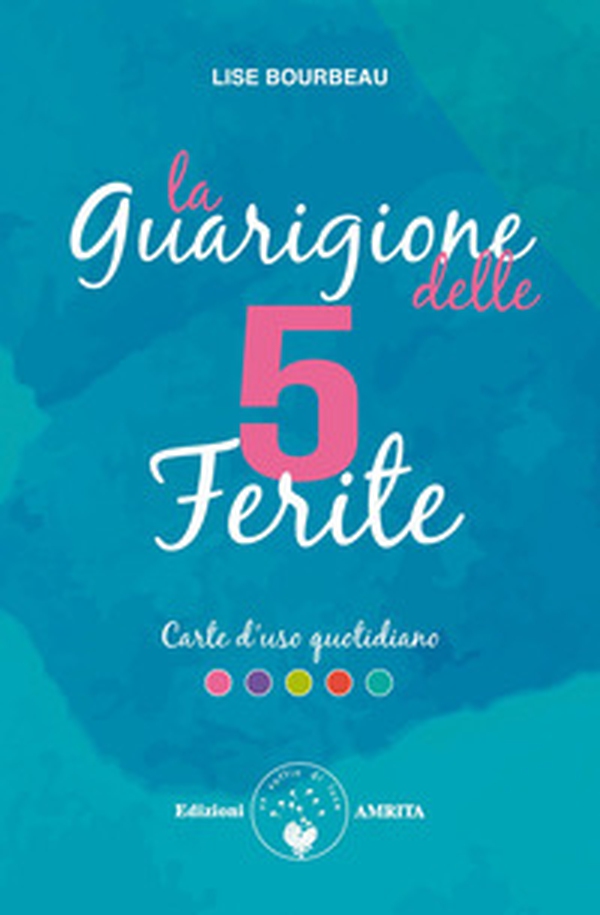 La guarigione delle 5 ferite. Carte d'uso quotidiano - Librerie.coop La guarigione delle 5 ferite. Carte d'uso quotidiano - Librerie.coop