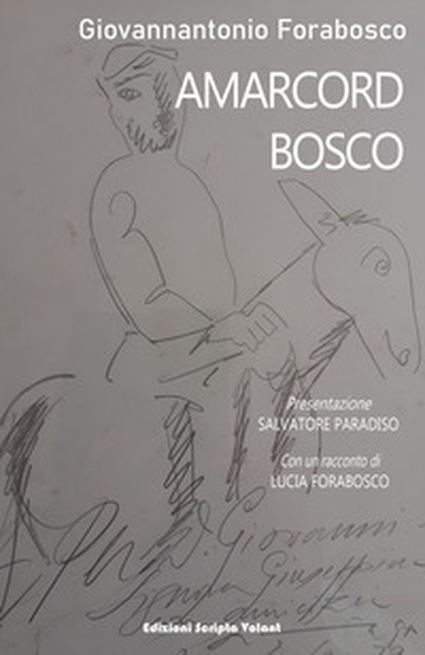 Amarcord Bosco - Librerie.coop Amarcord Bosco - Librerie.coop