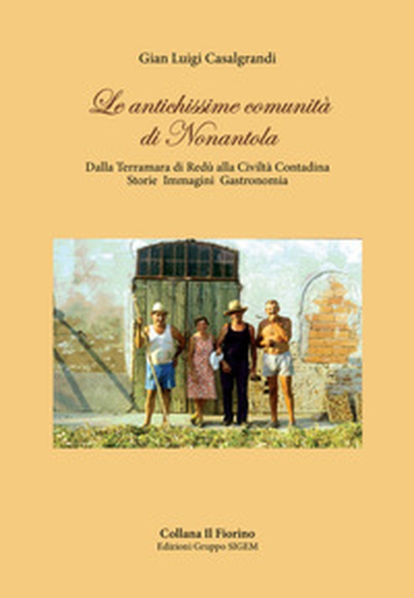 Le antichissime comunità di Nonantola. Dalla Terramara di Redù alla civiltà contadina. Storie immagini gastronomia - Librerie.coop Le antichissime comunità di Nonantola. Dalla Terramara di Redù alla civiltà contadina. Storie immagini gastronomia - Librerie.coop