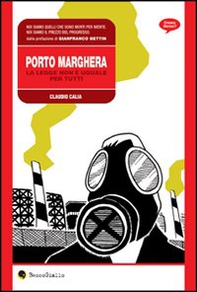 Porto Marghera. La legge non è uguale per tutti - Librerie.coop Porto Marghera. La legge non è uguale per tutti - Librerie.coop