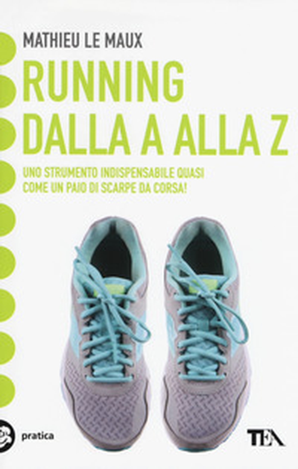 Running. Dalla A alla Z - Librerie.coop Running. Dalla A alla Z - Librerie.coop