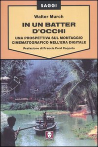 In un batter d'occhi. Una prospettiva sul montaggio cinematografico nell'era digitale - Librerie.coop