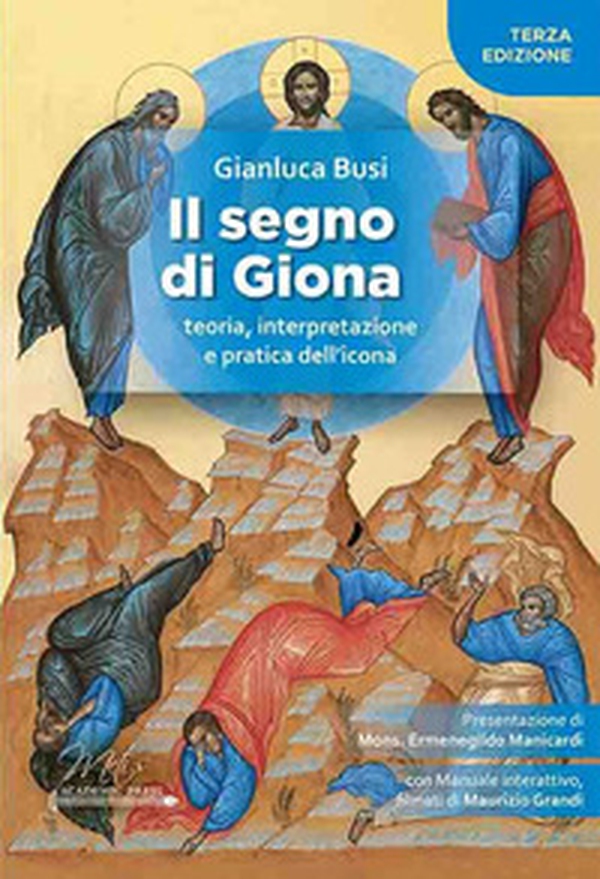 Il segno di Giona. Teoria, interpretazione e pratica dell'icona - Librerie.coop Il segno di Giona. Teoria, interpretazione e pratica dell'icona - Librerie.coop