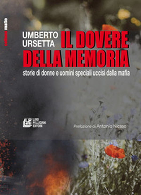 Il dovere della memoria. Storie di donne e uomini speciali uccisi dalla mafia - Librerie.coop Il dovere della memoria. Storie di donne e uomini speciali uccisi dalla mafia - Librerie.coop