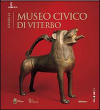 Guida al Museo civico di Viterbo. Ediz. italiana e inglese - Librerie.coop