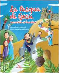 La Pasqua di Gesù raccontata ai bambini - Librerie.coop