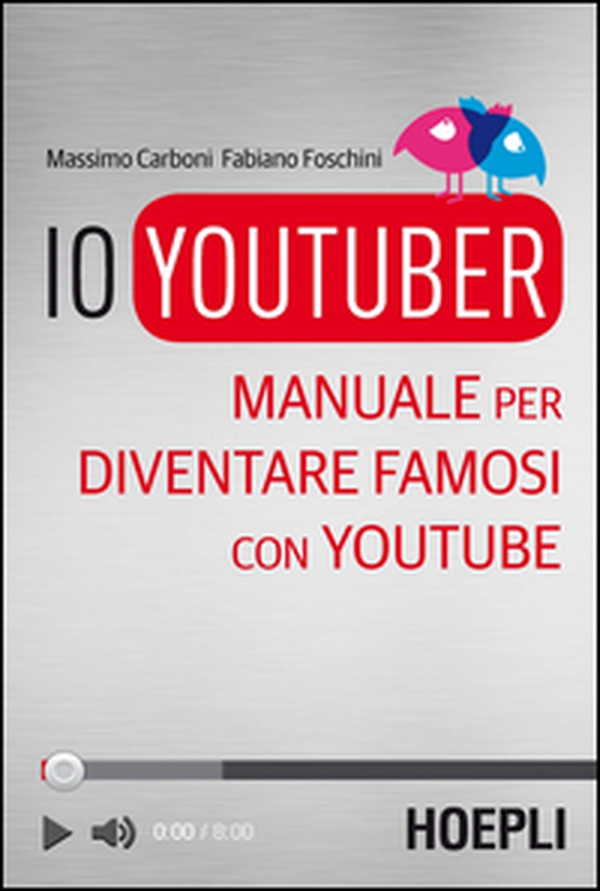 Io youtuber. Manuale per diventare famosi con Youtube - Librerie.coop Io youtuber. Manuale per diventare famosi con Youtube - Librerie.coop