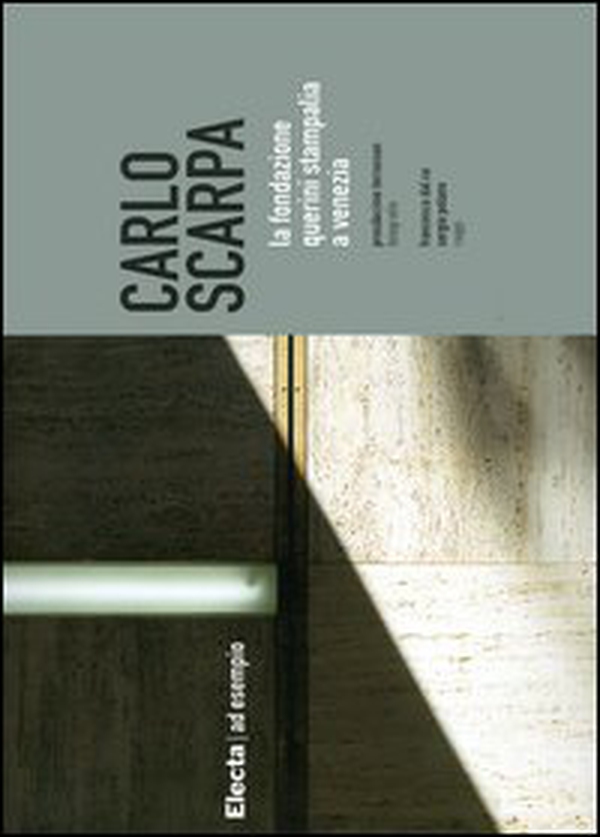 Carlo Scarpa. La Fondazione Querini Stampalia a Venezia - Librerie.coop Carlo Scarpa. La Fondazione Querini Stampalia a Venezia - Librerie.coop