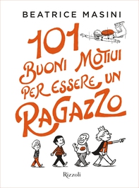 101 buoni motivi per essere un ragazzo - Librerie.coop