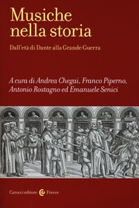 Musiche nella storia. Dall'età di Dante alla Grande Guerra - Librerie.coop