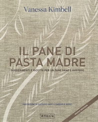 Il pane di pasta madre. Suggerimenti e ricette per un pane sano e gustoso - Librerie.coop Il pane di pasta madre. Suggerimenti e ricette per un pane sano e gustoso - Librerie.coop