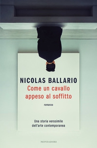 Come un cavallo appeso al soffitto. Una storia verosimile dell'arte contemporanea - Librerie.coop