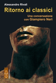 Ritorno ai classici. Una conversazione con Giampiero Neri - Librerie.coop Ritorno ai classici. Una conversazione con Giampiero Neri - Librerie.coop
