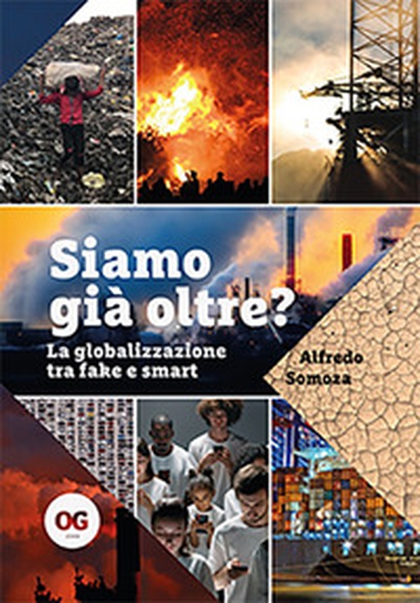 Siamo già oltre? La globalizzazione tra fake e smart - Librerie.coop Siamo già oltre? La globalizzazione tra fake e smart - Librerie.coop