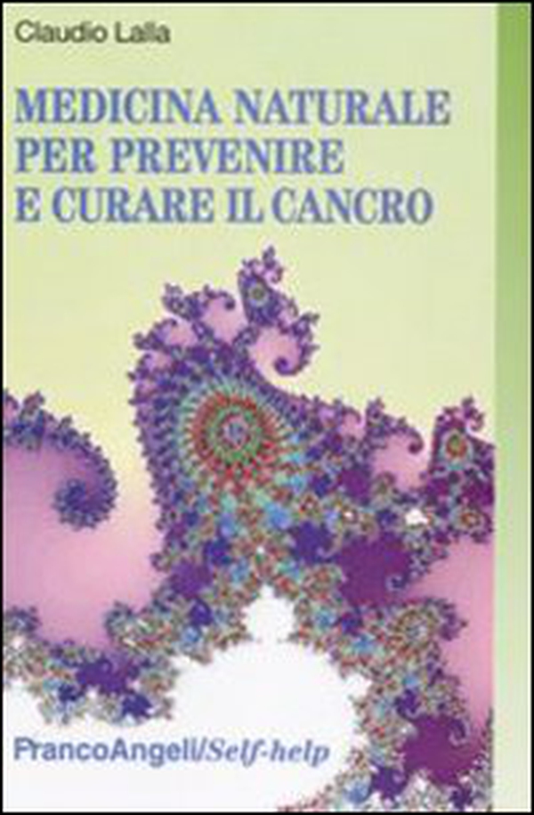 Medicina naturale per prevenire e curare il cancro - Librerie.coop