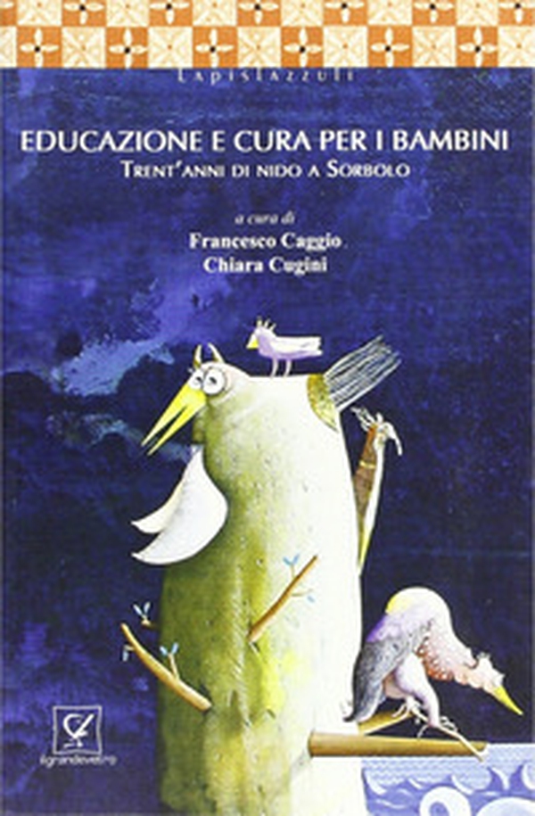 Educazione e cura per i bambini. Trent'anni di nido a Sorbolo - Librerie.coop Educazione e cura per i bambini. Trent'anni di nido a Sorbolo - Librerie.coop