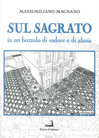 Sul sagrato. In un bozzolo di sudore e di afasia - Librerie.coop
