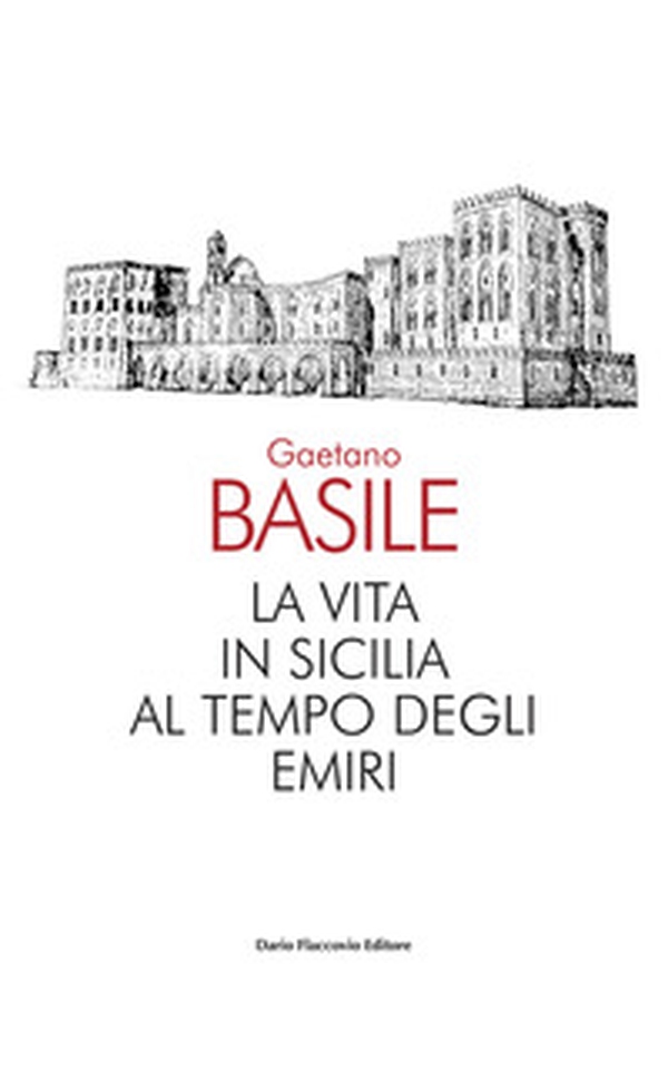 La vita in Sicilia al tempo degli emiri - Librerie.coop La vita in Sicilia al tempo degli emiri - Librerie.coop