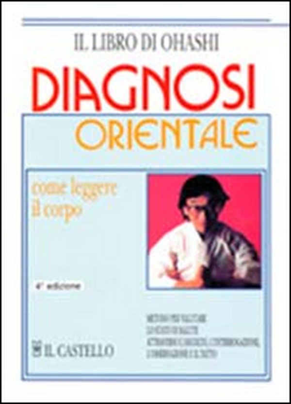 Diagnosi orientale. Come leggere il corpo - Librerie.coop Diagnosi orientale. Come leggere il corpo - Librerie.coop