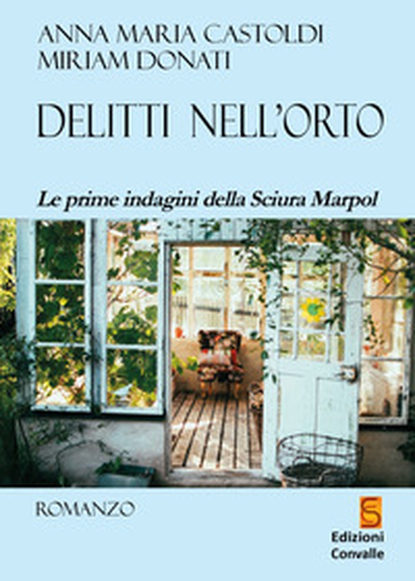 Delitti nell'orto. Le prime indagini della sciura Marpol - Librerie.coop Delitti nell'orto. Le prime indagini della sciura Marpol - Librerie.coop