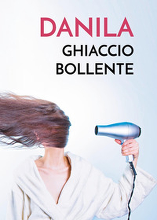 Danila ghiaccio bollente - Librerie.coop Danila ghiaccio bollente - Librerie.coop