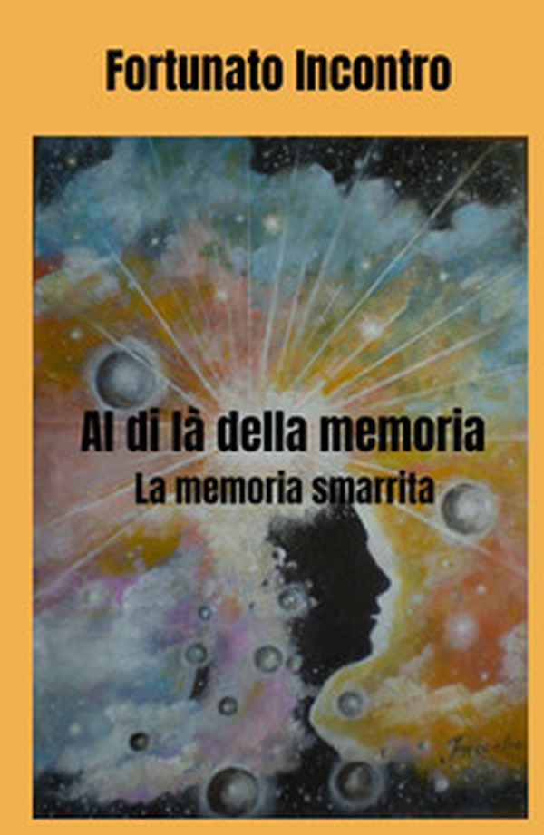 Al di là della memoria. La memoria smarrita - Librerie.coop Al di là della memoria. La memoria smarrita - Librerie.coop