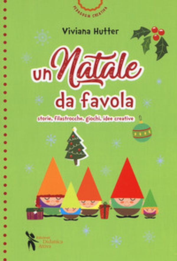 Un Natale da favola. Storie, filastrocche, giochi, idee creative - Librerie.coop