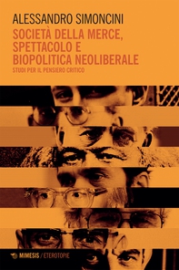 Società della merce, spettacolo e biopolitica neoliberale - Librerie.coop Società della merce, spettacolo e biopolitica neoliberale - Librerie.coop