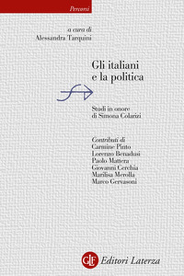 Gli italiani e la politica. Studi in onore di Simona Colarizi - Librerie.coop Gli italiani e la politica. Studi in onore di Simona Colarizi - Librerie.coop