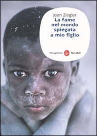 La fame nel mondo spiegata a mio figlio - Librerie.coop La fame nel mondo spiegata a mio figlio - Librerie.coop