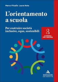 L'orientamento a scuola. Per costruire società inclusive, eque, sostenibili - Librerie.coop L'orientamento a scuola. Per costruire società inclusive, eque, sostenibili - Librerie.coop