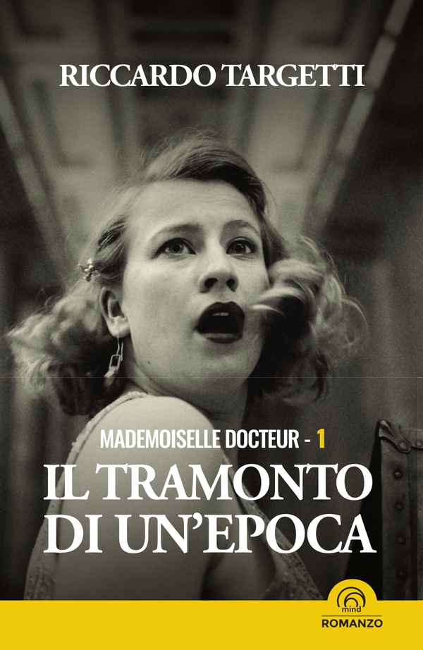 Mademoiselle Docteur 1 - Il tramonto di un'epoca - Librerie.coop Mademoiselle Docteur 1 - Il tramonto di un'epoca - Librerie.coop