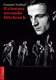 Il cinema secondo Hitchcock - Librerie.coop Il cinema secondo Hitchcock - Librerie.coop