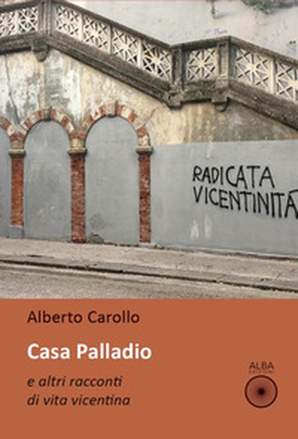 Casa palladio e altri racconti di vita vicentina - Librerie.coop Casa palladio e altri racconti di vita vicentina - Librerie.coop