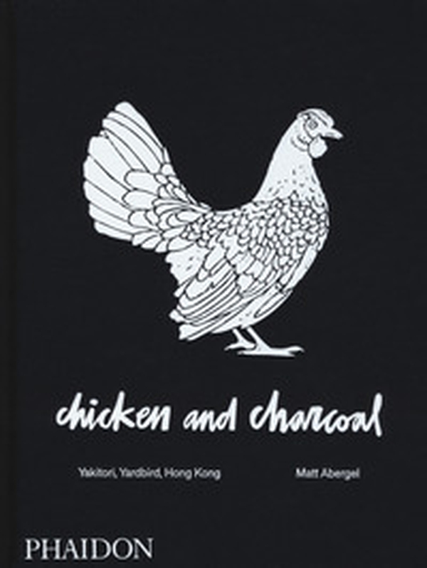 Chicken and charcoal. Yakitori, Yardbird, Hong Kong - Librerie.coop Chicken and charcoal. Yakitori, Yardbird, Hong Kong - Librerie.coop