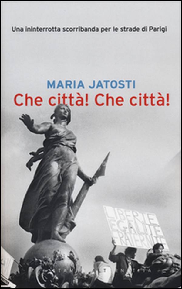 Che città! Che città! Una ininterrotta scorribanda per le strade di Parigi - Librerie.coop Che città! Che città! Una ininterrotta scorribanda per le strade di Parigi - Librerie.coop