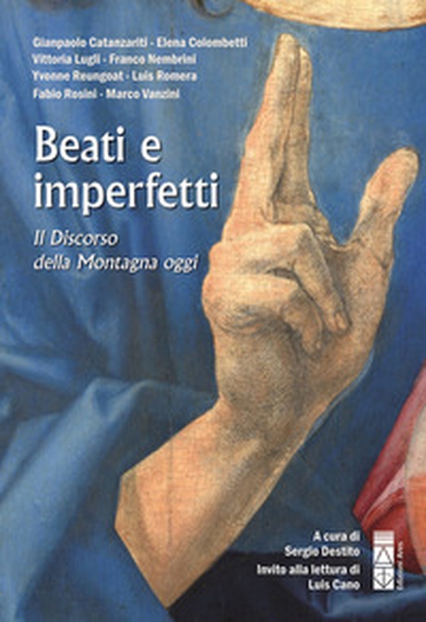 Beati e imperfetti. Il discorso della montagna oggi - Librerie.coop Beati e imperfetti. Il discorso della montagna oggi - Librerie.coop
