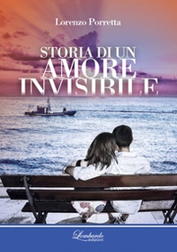 Storia di un amore invisibile - Librerie.coop