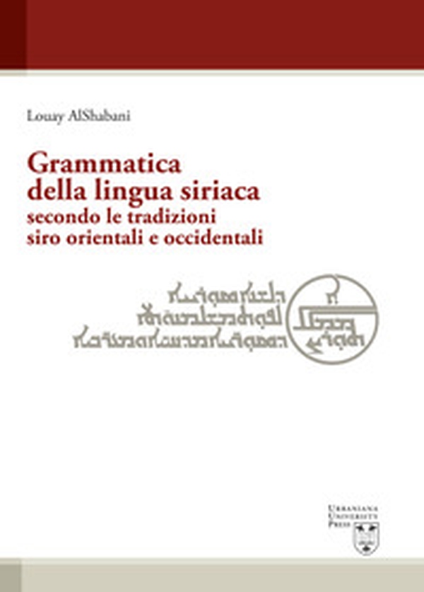 Grammatica della lingua siriaca secondo le tradizioni siro orientali e occidentali - Librerie.coop Grammatica della lingua siriaca secondo le tradizioni siro orientali e occidentali - Librerie.coop