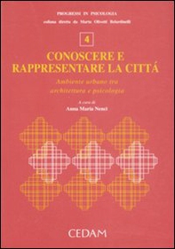 Conoscere e rappresentare la città. Ambiente urbano tra architettura e psicologia - Librerie.coop